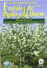 ENFERMEDADES DE LOS FRUTALES DE PEPITA Y DE HUESO - 9788471149169